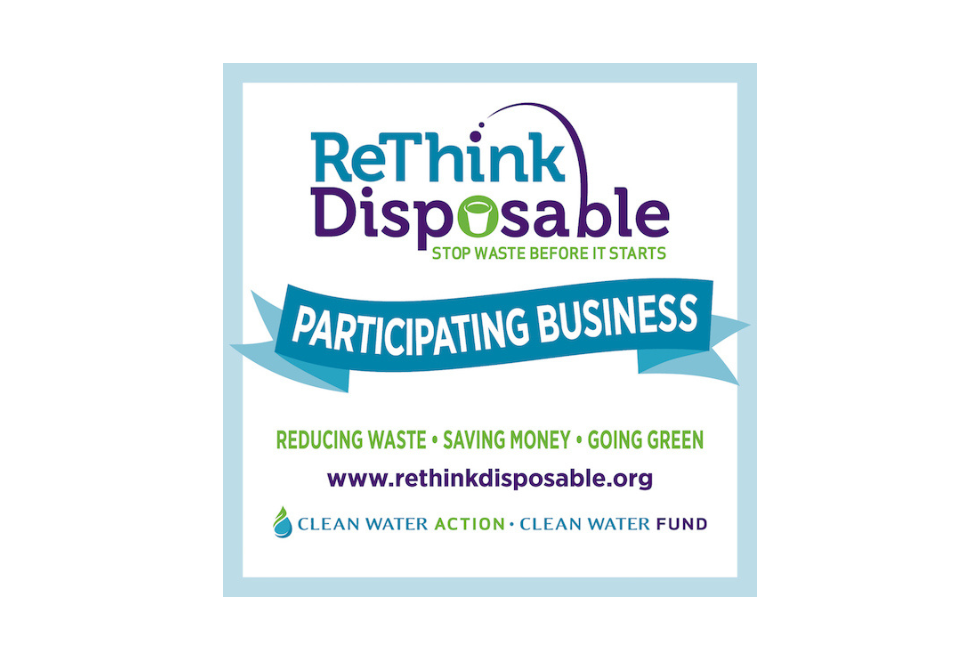 ReThink Disposable Participating Business - Reducing Waste, Saving Money, Going Green