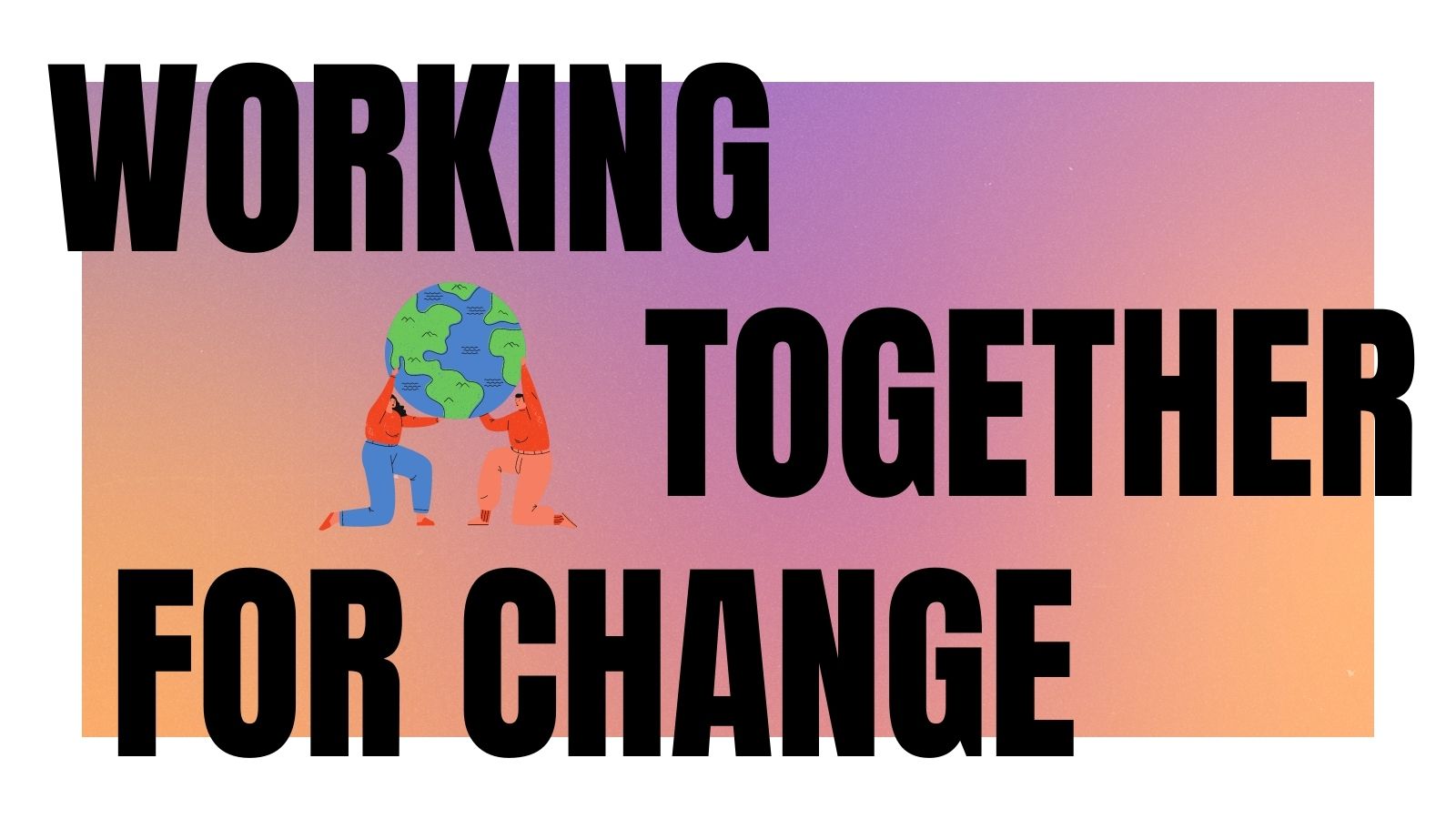 National_working together for change.jpg Working Together for Change Created by Jenny Vickers in Canva