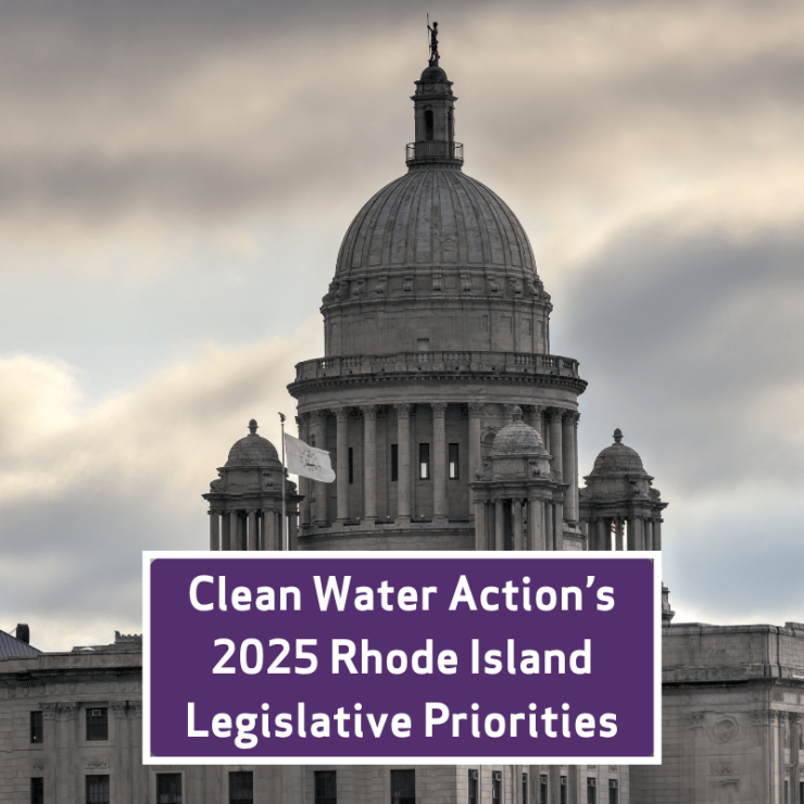 Graphic design featuring RI Statehouse and text that says 2025 RI Leg Priorities by Clean Water Action